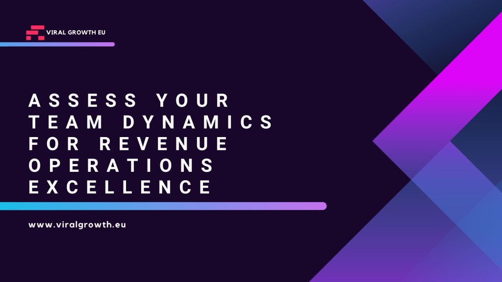 Read more about the article Assess Your Team Dynamics for Revenue Operations Excellence