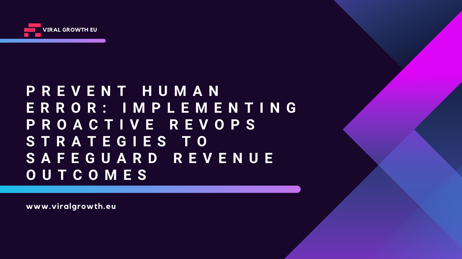 You are currently viewing Prevent Human Error: Implementing Proactive RevOps Strategies to Safeguard Revenue Outcomes